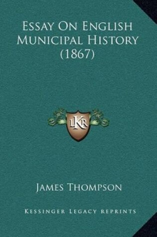 Cover of Essay On English Municipal History (1867)
