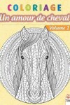 Book cover for Coloriage - Un amour de cheval - Volume 1