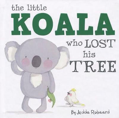 Book cover for Little Koala Who Lost His Tree