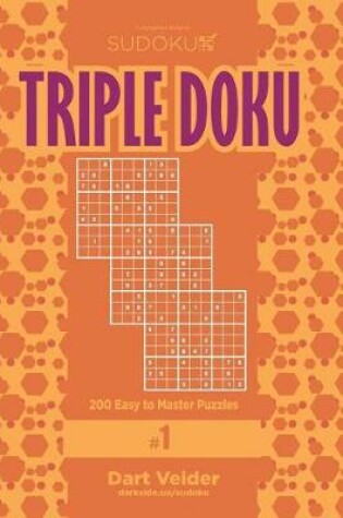 Cover of Sudoku Triple Doku - 200 Easy to Master Puzzles 9x9 (Volume 1)