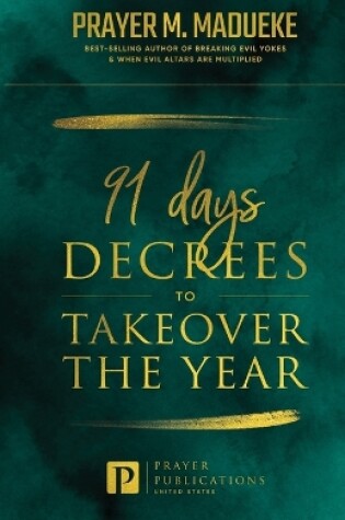 Cover of 91 Days Decrees to Takeover the Year