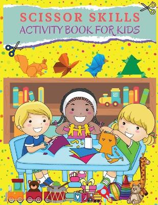 Book cover for Scissor Skills Activity Book For Kids