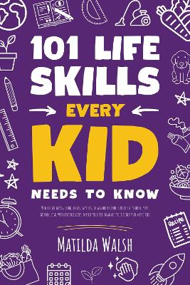 Book cover for 101 Life Skills Every Kid Needs to Know
