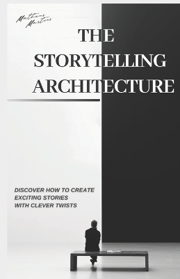 Book cover for The Storytelling Architecture