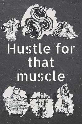 Book cover for Hustle for that muscle