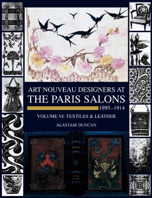 Book cover for Art Nouveau Designers at the Paris Salons 1895-1914: Vol. 6 Textiles & Leather