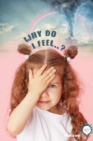 Cover of Why Do I Feel?