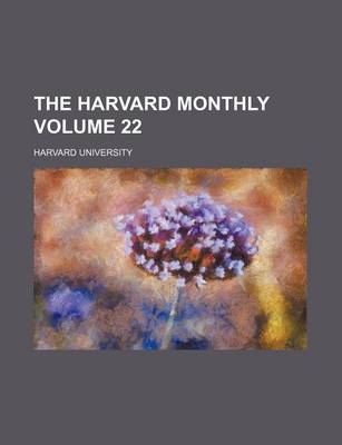 Book cover for The Harvard Monthly Volume 22