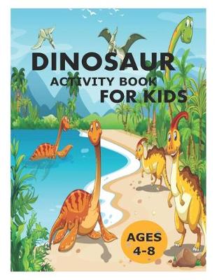 Book cover for Dinosaur Activity Books for Kids Ages 4-8