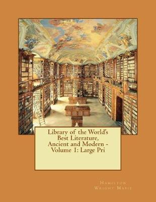 Book cover for Library of the World's Best Literature, Ancient and Modern - Volume 1