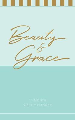 Book cover for 2019 16-Month-Weekly Planner: Beauty & Grace Pale Blue Luxleather