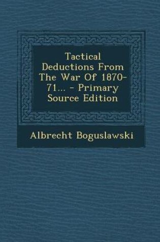 Cover of Tactical Deductions from the War of 1870-71... - Primary Source Edition