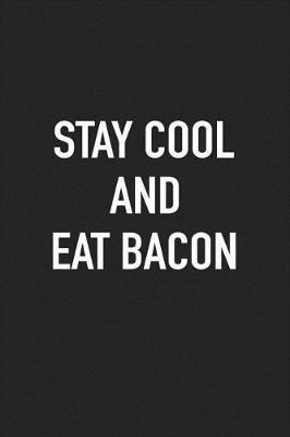 Book cover for Stay Cool and Eat Bacon