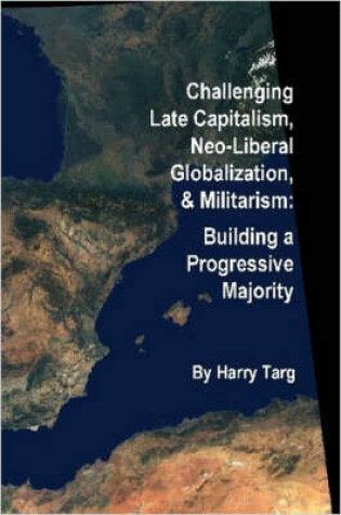 Cover of Challenging Late Capitalism, Neoliberal Globalization, & Militarism