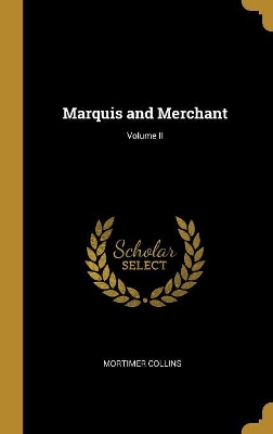 Book cover for Marquis and Merchant; Volume II