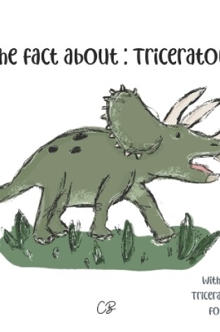 Cover of The fact about Triceratops