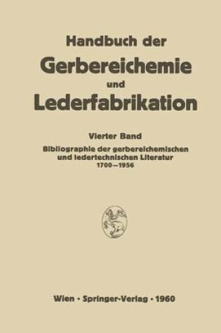 Cover of Bibliographie Der Gerbereichemischen Und Ledertechnischen Literatur 1700 1956