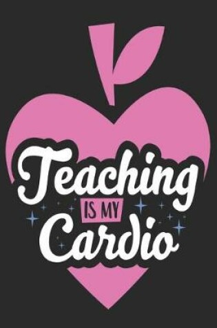 Cover of Teaching is my cardio