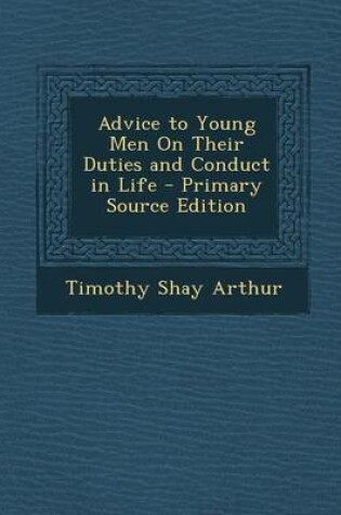 Cover of Advice to Young Men on Their Duties and Conduct in Life