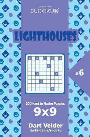 Cover of Sudoku Lighthouses - 200 Hard to Master Puzzles 9x9 (Volume 6)