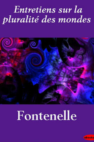 Cover of Entretiens Sur La Pluralite Des Mondes