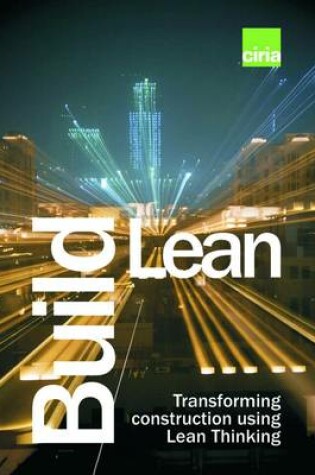 Cover of Build Lean. Transforming construction using Lean Thinking (C696)