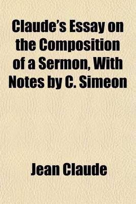 Book cover for Claude's Essay on the Composition of a Sermon, with Notes by C. Simeon