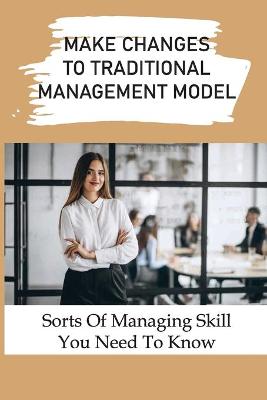 Cover of Make Changes To Traditional Management Model