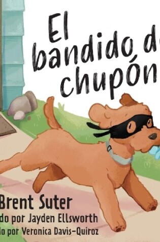 Cover of The Binky Bandit / El bandido del chupón