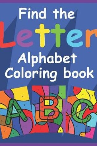 Cover of Find the Letter Alphabet Coloring Book