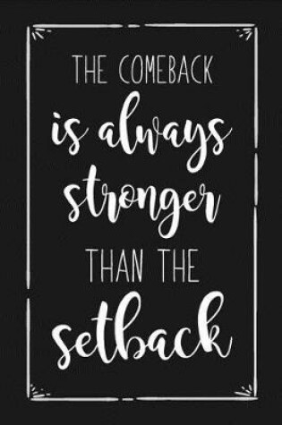 Cover of The Comeback is always Stronger than the Setback