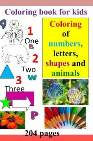 Cover of Coloring book for kids Coloring of numbers, letters, shapes and animals