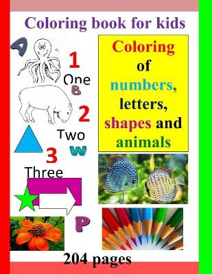 Book cover for Coloring book for kids Coloring of numbers, letters, shapes and animals