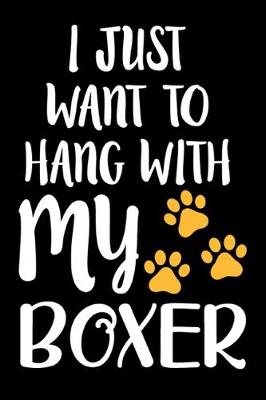 Book cover for I Just Want To Hang With My Boxer