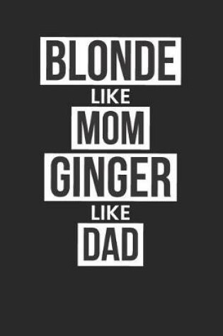 Cover of Blonde Like Mom Ginger Like Dad