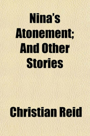 Cover of Nina's Atonement; And Other Stories