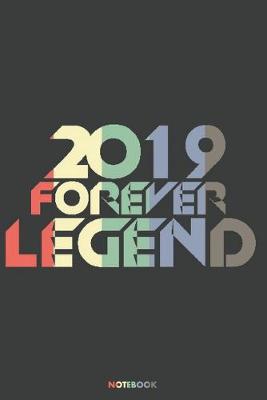 Book cover for 2019 Forever Legend Notebook