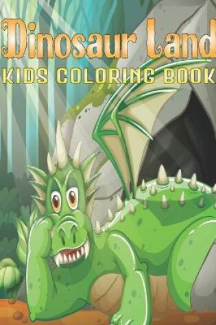 Cover of Dinosaur Land Kids Coloring Book