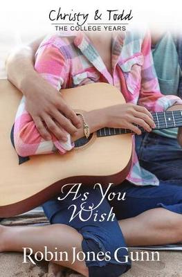 Book cover for As You Wish Christy & Todd: College Years Book 2