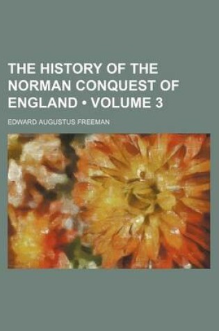 Cover of The History of the Norman Conquest of England (Volume 3)