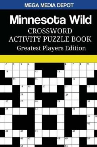 Cover of Minnesota Wild Crossword Activity Puzzle Book Greatest Players Edition