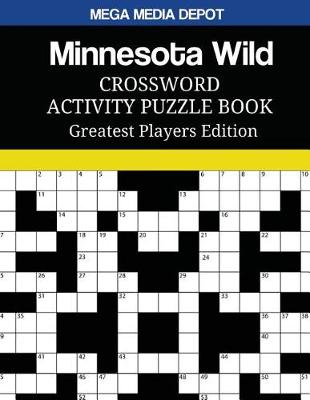 Book cover for Minnesota Wild Crossword Activity Puzzle Book Greatest Players Edition