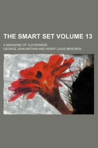 Cover of The Smart Set Volume 13; A Magazine of Cleverness