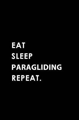 Book cover for Eat Sleep Paragliding Repeat