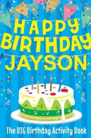 Cover of Happy Birthday Jayson - The Big Birthday Activity Book