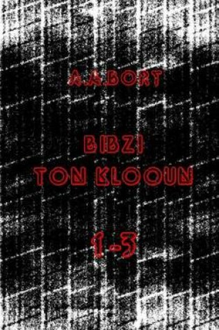 Cover of Bibzi Ton Klooun 1-3