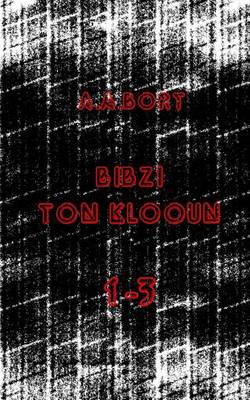 Book cover for Bibzi Ton Klooun 1-3