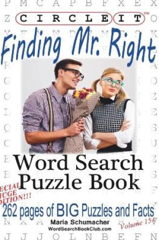 Cover of Circle It, Finding Mr. Right, Large Print, Word Search, Puzzle Book