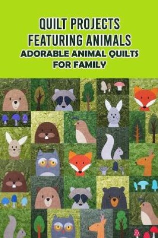 Cover of Quilt Projects Featuring Animals