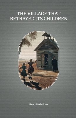 Book cover for The Village That Betrayed Its Children